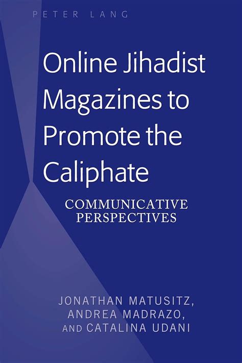 Online Jihadist Magazines to Promote the Caliphate .
